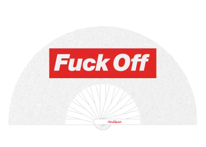 Fuck Off Fan